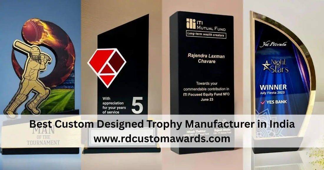 Best Custom Designed Trophy Manufacturer in India – RD Custom Awards